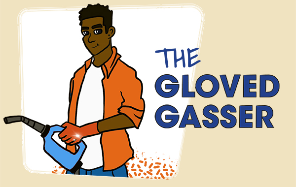 The Gloved Gasser - You actually use your glove box as a glove box, with disposable latex gloves for when you fill up.